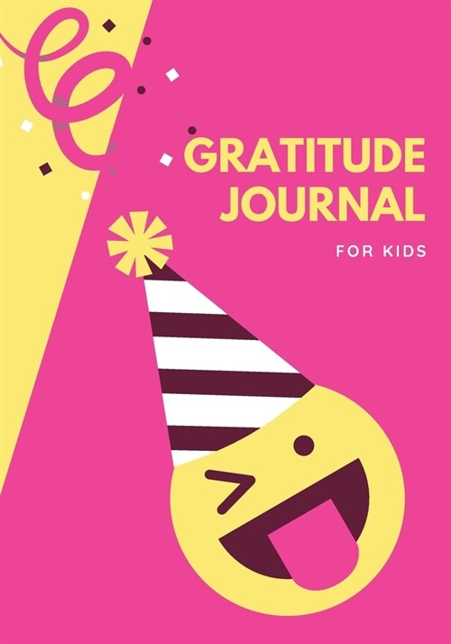 Gratitude Journal for Kids: Ultimate Gratitude Journal For Kids, Boys And Girls Ages 4 And Above. Indulge Into Self Care And Get The Self Care Jou (Paperback)