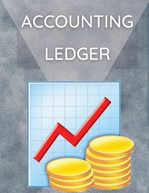 Accounting Ledger: Wonderful Accounting Ledger Book / Financial Ledger Book For Men And Women. Ideal Finance Books And Finance Planner Fo (Paperback)