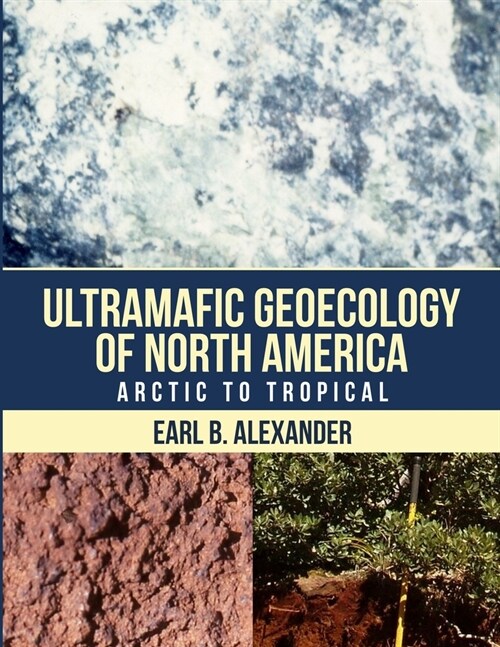 Ultramafic Geoecology of North America: Arctic to Tropical (Paperback)