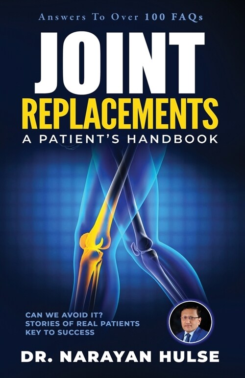 Joint Replacements: A Patients Handbook (Paperback)