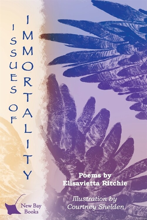 Issues of Immortality: Poems by Elisavietta Ritchie (Paperback)