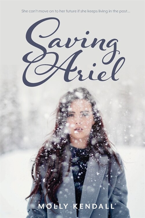 Saving Ariel: She cant move on to her future if she keeps living in the past... (Paperback)