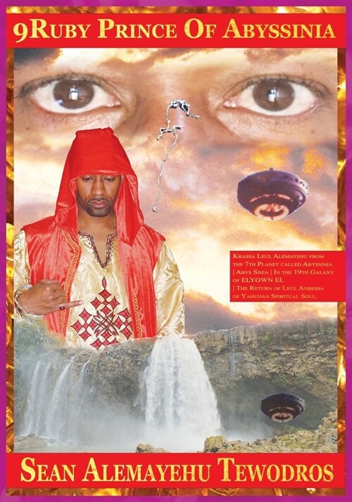 9RUBY PRINCE DA PRINCE PRESIDENT INTERGALACTIC AMBASSADOR SPIRITUAL SOUL FROM THE 7TH PLANET CALLED ABYS SINIA OF Galaxy OF ELYOWN EL: Giorgis Da 9min (Paperback)