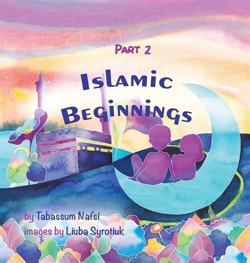 Islamic Beginnings Part 2 (Hardcover)