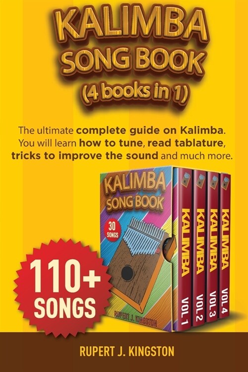 Kalimba Song Book (4 Books in 1): The ultimate complete guide on Kalimba. You will learn how to tune, read tablature, tricks to improve the sound of y (Paperback)