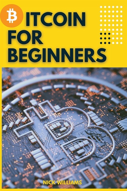 Bitcoin for Beginners: The Decentralized Alternative to Central Banking and the next global reserve currency (Paperback)