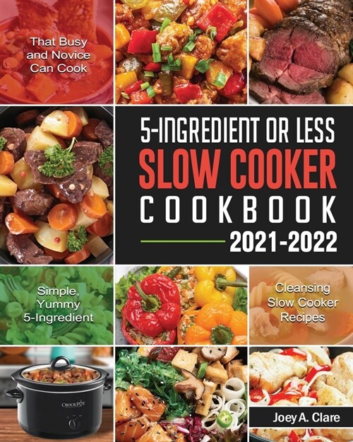 5-Ingredient Or Less Slow Cooker Cookbook (Paperback)