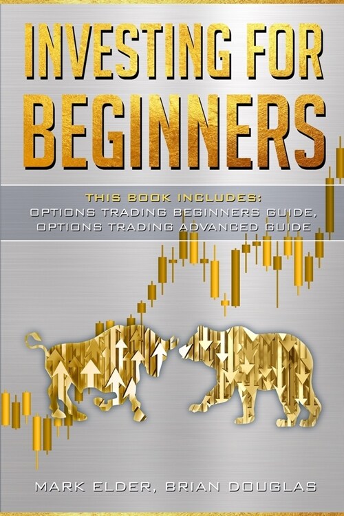 Investing for Beginners: 2 Manuscript: Options Trading Beginners Guide, Options Trading Advanced Guide (Paperback)