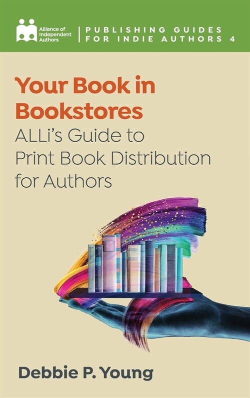 Your Book in Bookstores: ALLis Guide to Print Book Distribution for Authors (Hardcover)