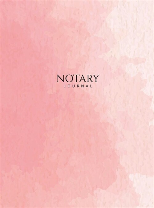 Notary Journal: Hardbound Public Record Book for Women, Logbook for Notarial Acts, 390 Entries, 8.5 x 11, Pink Blush Cover (Hardcover)