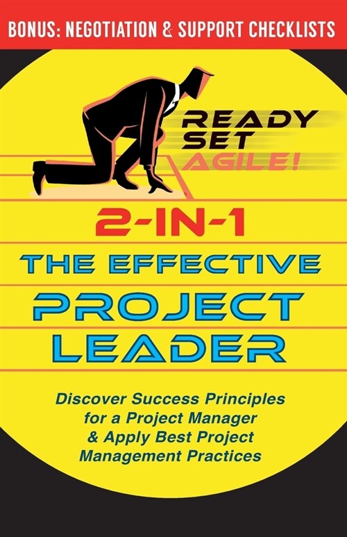 2-in-1 the Effective Project Leader: Discover Success Principles for a Project Manager & Apply Best Project Management Practices (Paperback)