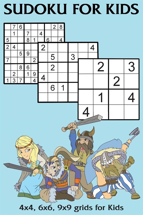 Sudoku for Kids 4: 4x4, 6x6, 9x9 grids for Kids (Paperback)