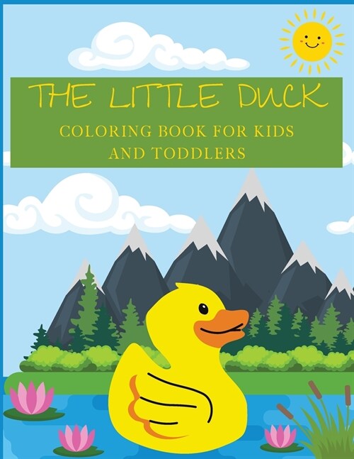 THE LITTLE DUCK Coloring Book for Kids and Toddlers: Cute Coloring PagesLarge size 8.5x11Coloring Book for Boys and Girls (Paperback)