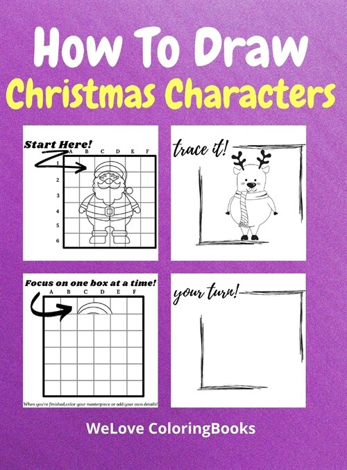 How To Draw Christmas Characters: A Step-by-Step Drawing and Activity Book for Kids to Learn to Draw Cute Stuff How to Draw Christmas and Winter Holid (Hardcover)