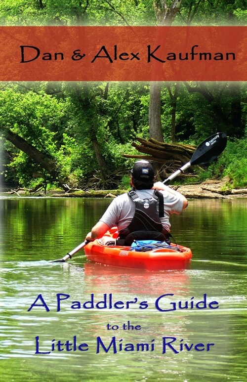 A Paddlers Guide to the Little Miami River (Paperback)