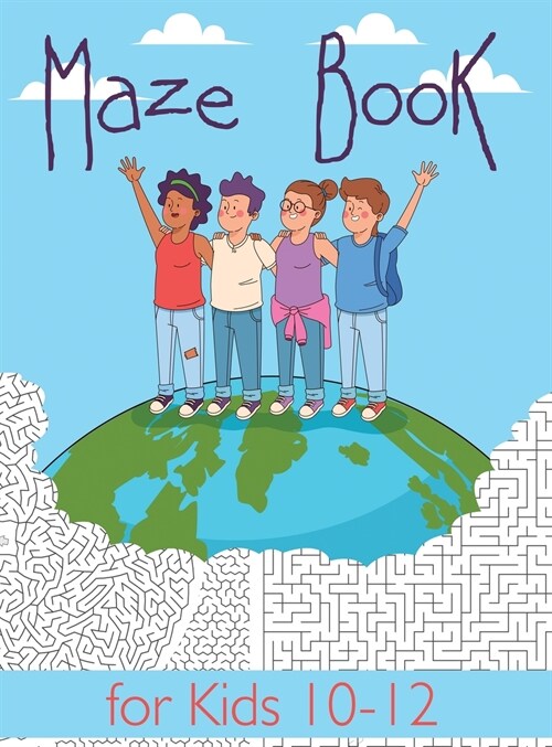 Maze Book for Kids 10-12: Maze Activity Book for Kids. Great for Developing Problem Solving Skills, Spatial Awareness, and Critical Thinking Ski (Hardcover, Maze Book for K)