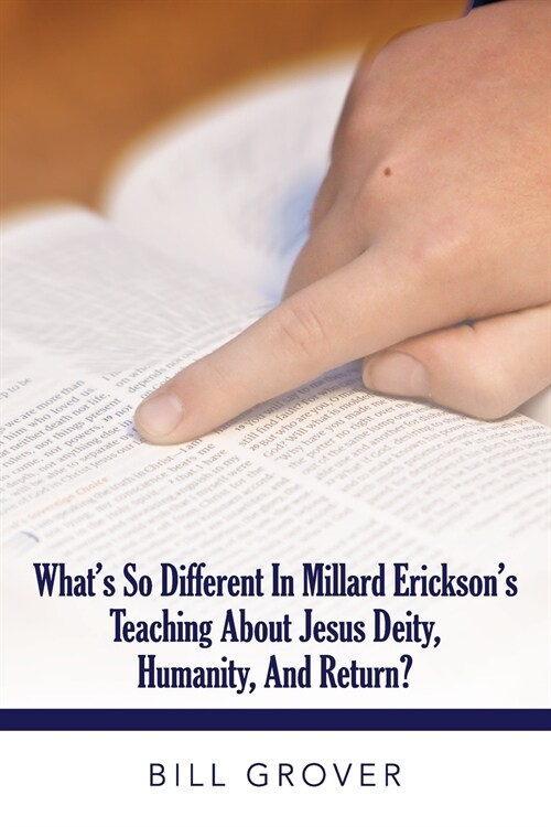 Whats So Different in Millard Ericksons Teaching About Jesus Diety, Humanity, and Return? (Paperback)