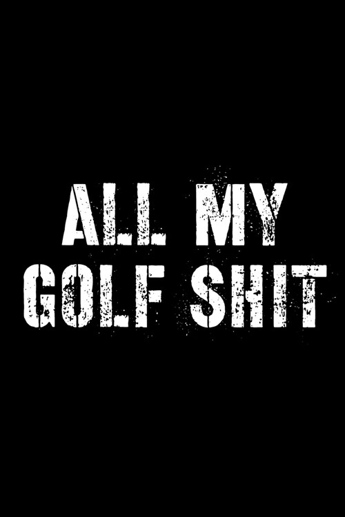 All My Golf Shit (Paperback)