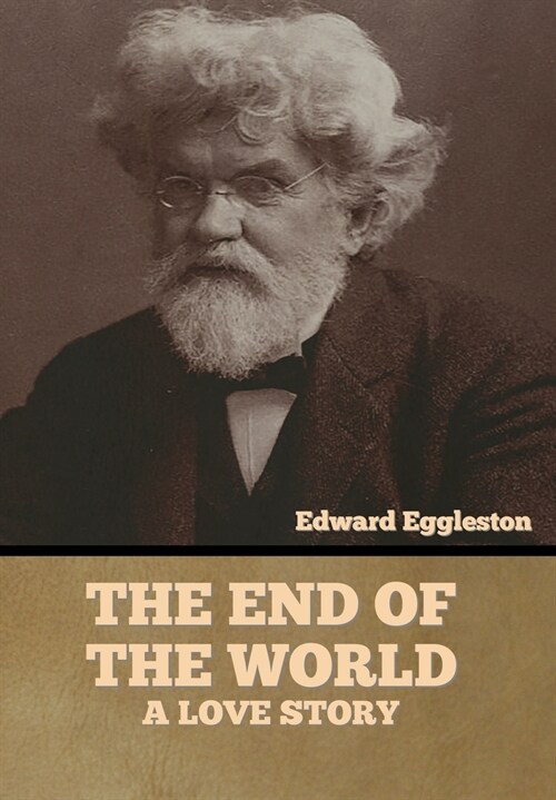 The End of the World: A Love Story (Hardcover)