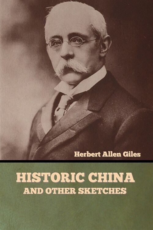 Historic China and Other Sketches (Paperback)