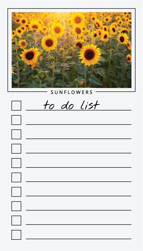 To Do List Notepad: Sunflowers, Checklist, Task Planner for Grocery Shopping, Planning, Organizing (Paperback)