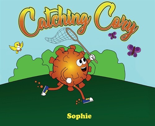 Catching Cory: The Traveling Misfortunes of Cory the Covid (Hardcover)