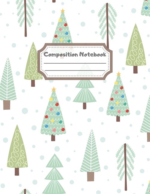 Composition Notebook: Wide Ruled Lined Paper: Large Size 8.5x11 Inches, 110 pages. Notebook Journal: Forest Christmas Tree Workbook for Chil (Paperback)