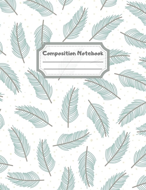 Composition Notebook: Wide Ruled Lined Paper: Large Size 8.5x11 Inches, 110 pages. Notebook Journal: Green Tree Branch Workbook for Children (Paperback)