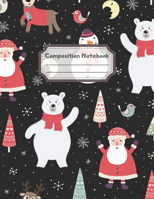 Composition Notebook: Wide Ruled Lined Paper: Large Size 8.5x11 Inches, 110 pages. Notebook Journal: Santa Claus and White Bear Workbook for (Paperback)