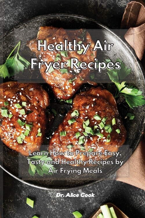 Healthy Air Fryer Recipes (Paperback)