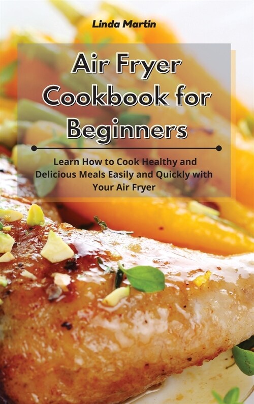 Air Fryer Cookbook for Beginners (Hardcover)