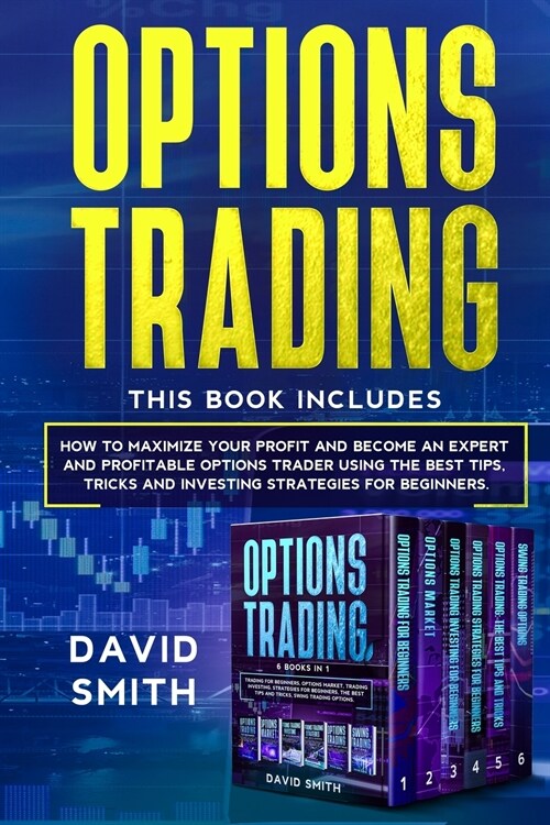 Options Trading: This Book Includes: How to Maximize Your Profit And Become an Expert and Profitable Options Trader Using the Best Tips (Paperback)