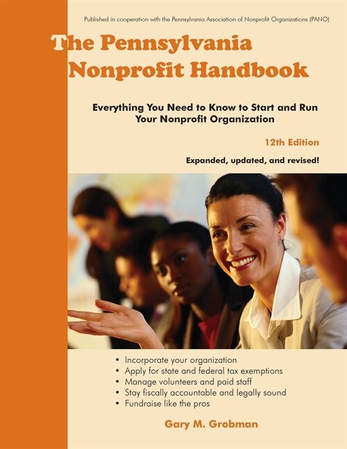 The Pennsylvania Nonprofit Handbook: Everything You Need To Know To Start and Run Your Nonprofit Organization (Paperback, 12)