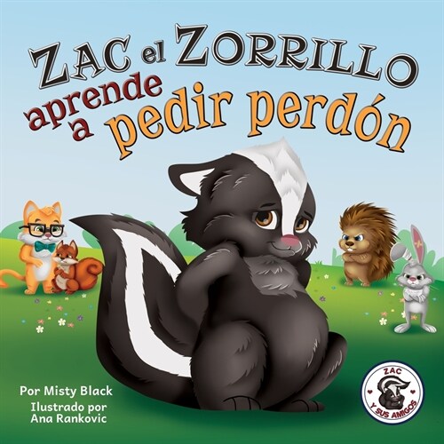 Zac el Zorrillo aprende a pedir perd?: Punk the Skunk Learns to Say Sorry (Spanish Edition) (Paperback)