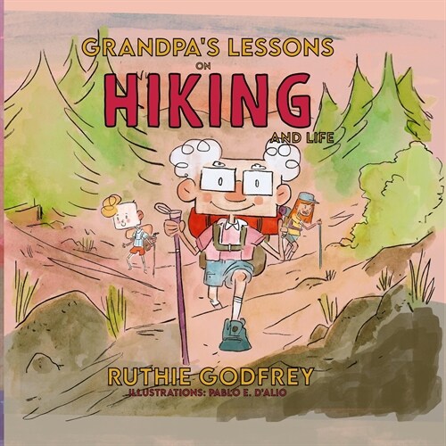 Grandpas Lessons on Hiking and Life (Paperback)