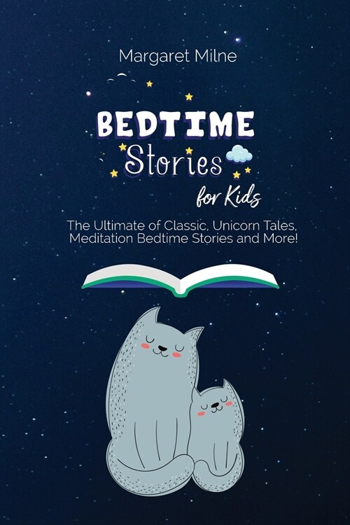 Bedtime Stories for Kids: The Ultimate of Classic, Unicorn Tales, Meditation Bedtime Stories and More! (Paperback)