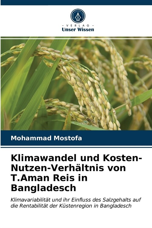 Klimawandel und Kosten-Nutzen-Verh?tnis von T.Aman Reis in Bangladesch (Paperback)