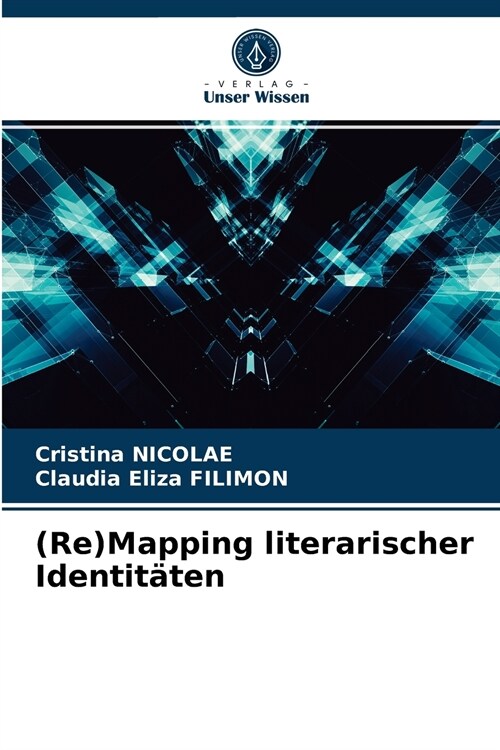 (Re)Mapping literarischer Identit?en (Paperback)