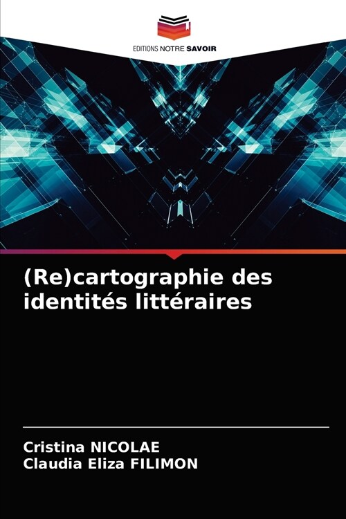 (Re)cartographie des identit? litt?aires (Paperback)