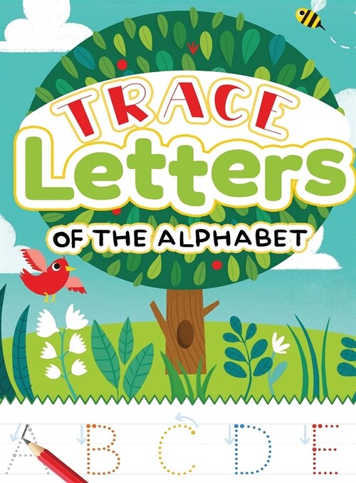 Trace Letters of the Alphabet: Preschool Practice Handwriting Workbook for Kids, Pre K, Kindergarten Workbooks, Alphabet Tracing Book for Preschooler (Hardcover, Trace Letters o)
