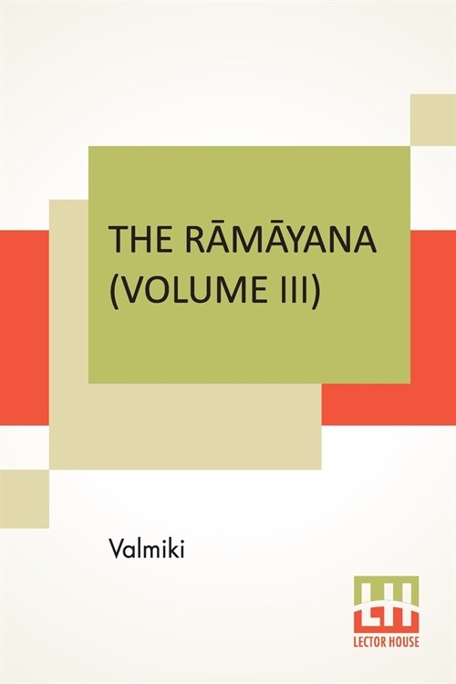 The Rāmāyana (Volume III): Āranya Kāndam. Translated Into English Prose From The Original Sanskrit Of Valmiki. Edited By Manmatha (Paperback)