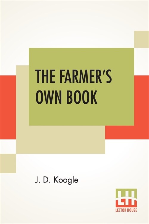 The Farmers Own Book: A Treatise On The Numerous Diseases Of The Horse, With An Explanation Of Their Symptoms, And The Course Of Treatment T (Paperback)