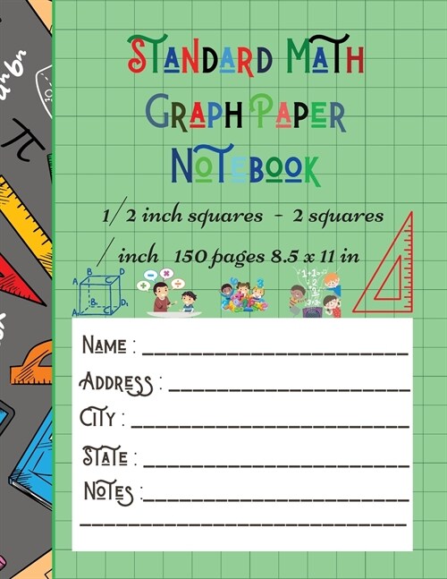 Standard Math Graph Paper Notebook - 1/2 inch squares - 2 squares / inch - 150 pages 8.5 x 11 in: Big Format 150 pages 2x2 Kids Composition Journal Gr (Paperback)