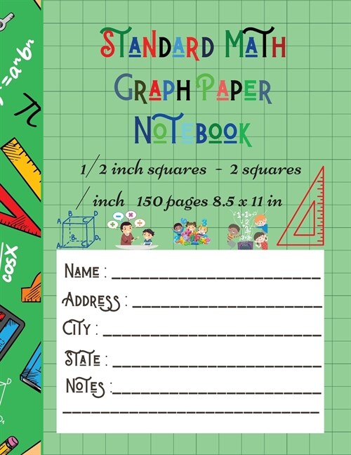 Standard Math Graph Paper Notebook - 1/2 inch squares - 2 squares / inch - 150 pages 8.5 x 11 in: Big Format 150 pages 2x2 Kids Composition Journal Gr (Paperback)