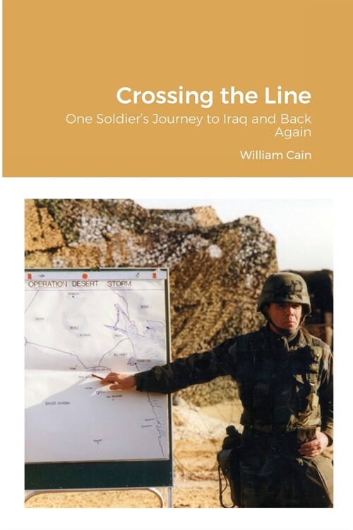 Crossing the Line: One Soldiers Journey to Iraq and Back Again (Paperback)