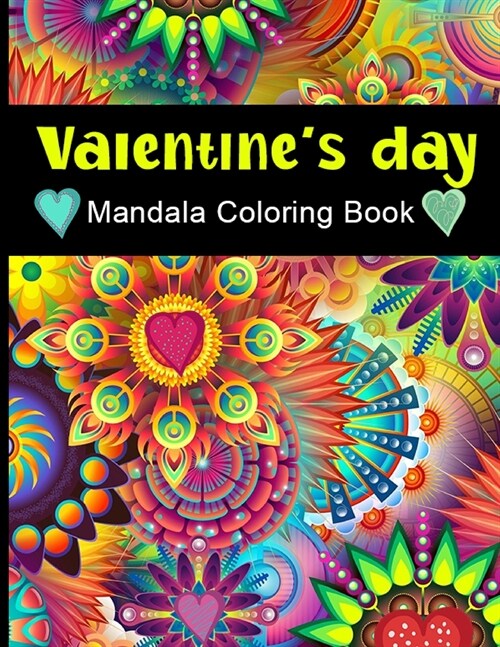 Valentines Day Mandala Coloring Book: Activity and Coloring Book for Adults and Kids, Cupid, Saint Valentine, Dovers, Flowers, Heart, Kisses, Love, R (Paperback)