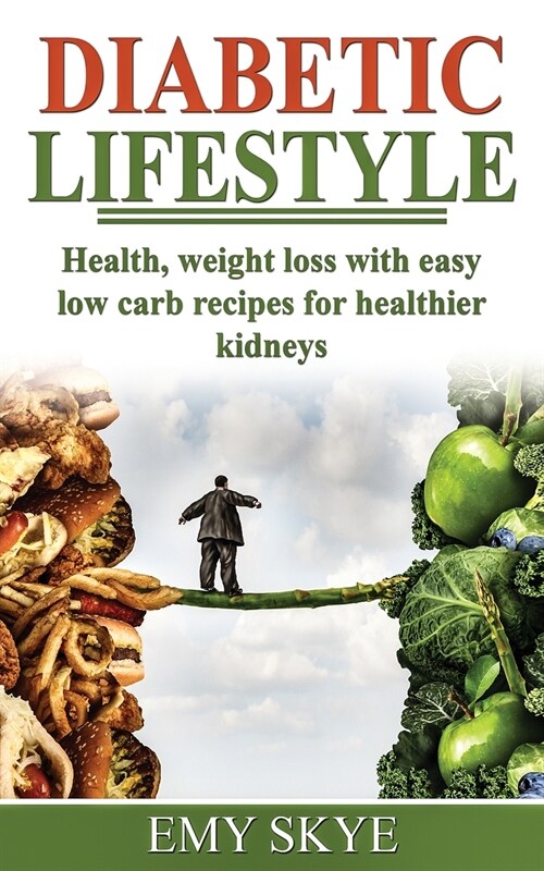 Diabetic Lifestyle: Health, Weight Loss with Easylow Carb Recipes for Healthier Kidneys (Paperback)