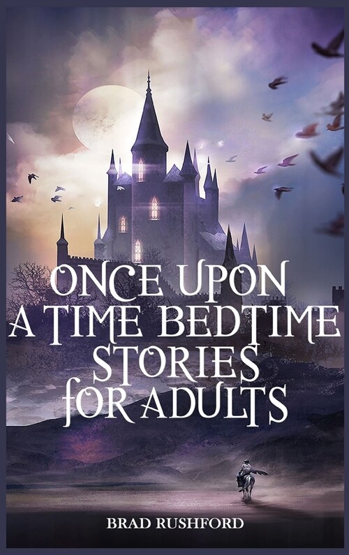 Once Upon a Time-Bedtime Stories For Adults: Relaxing Sleep Stories For Every Day Guided Meditation. A Mindfulness Guide For Beginners To Say Stop Anx (Hardcover)