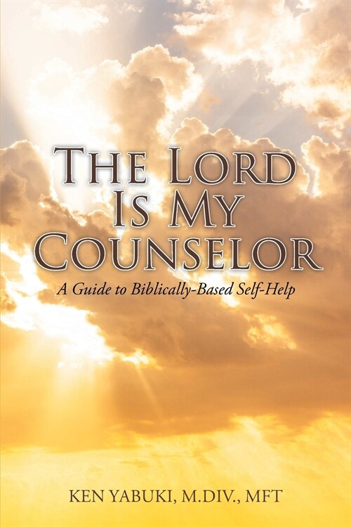 The Lord Is My Counselor: A Guide to Biblically-Based Self-Help (Paperback)