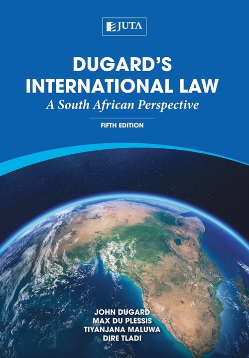 Dugards International Law: A South African Perspective (Paperback)